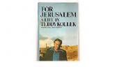 For Jerusalem: A Life by Teddy Kollek